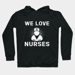 We love Nurses Hoodie